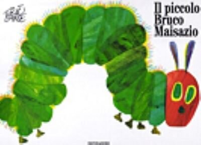 Piccolo Bruco Maisazio (Hungry caterpillar)