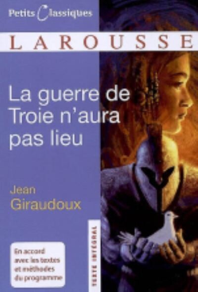 La guerre de Troie n'aura pas lieu - Petits Classiques Larousse