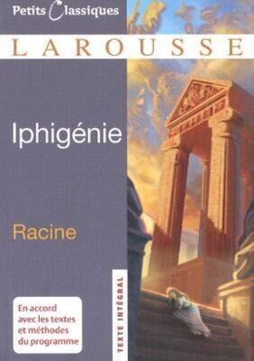 Iphigenie - Petits Classiques Larousse