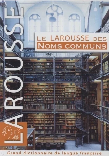 Le Larousse des Noms Communs