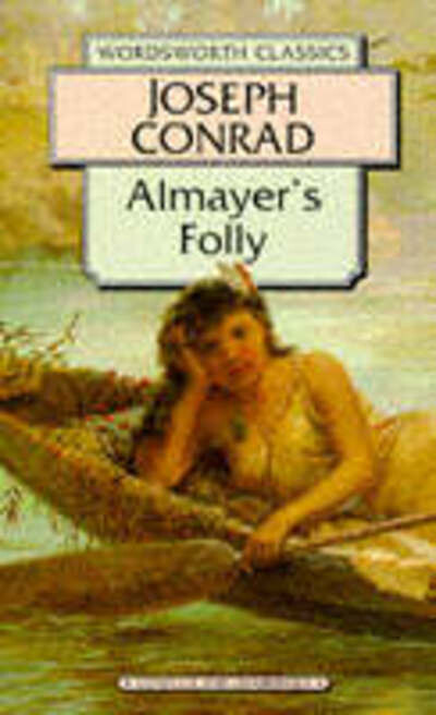 Almayer's Folly: A Story of an Eastern River