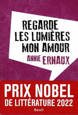 Regarde les lumieres mon amour - Annie Ernaux PRIX NOBEL DE LITTERATURE 2022