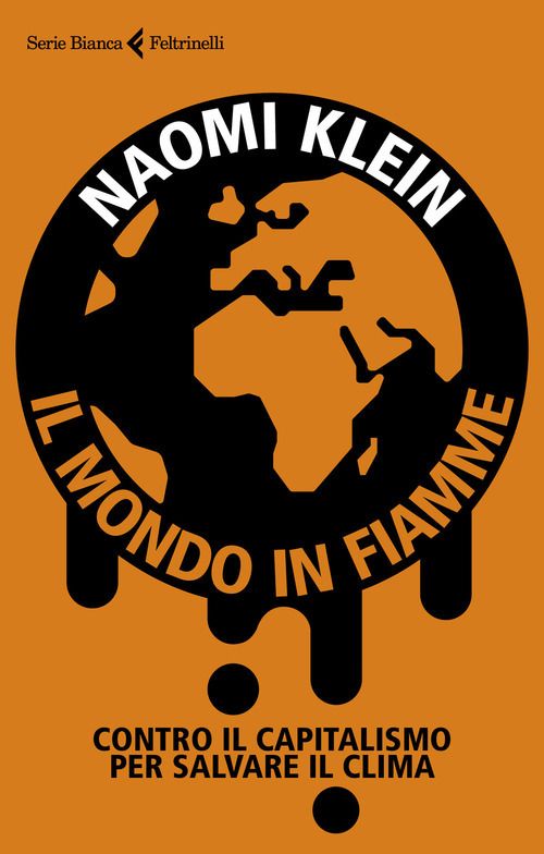 mondo in fiamme. Contro il capitalismo per salvare il clima (Il)