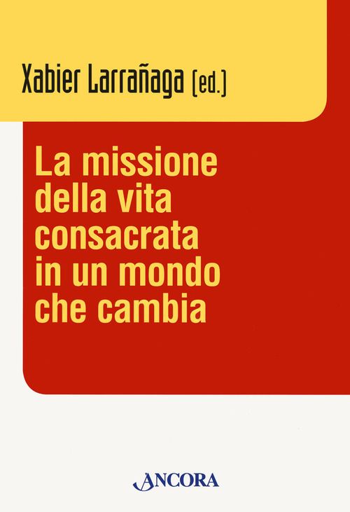 Missione della vita consacrata in un mondo che cambia (La)