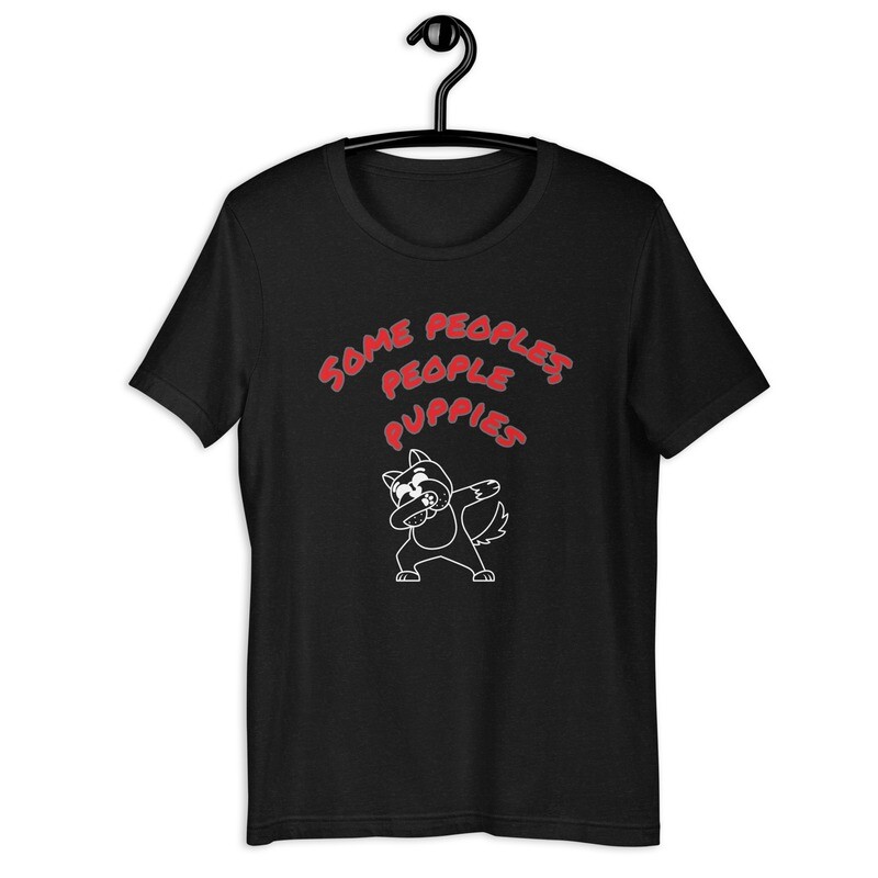 "Some peoples people puppies" Unisex t-shirt
