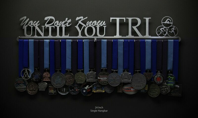 Medal Hanger You Dont Know Until You TRI