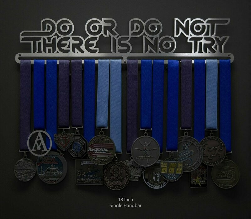 Do Or Do Not There Is No Try Medal Hanger