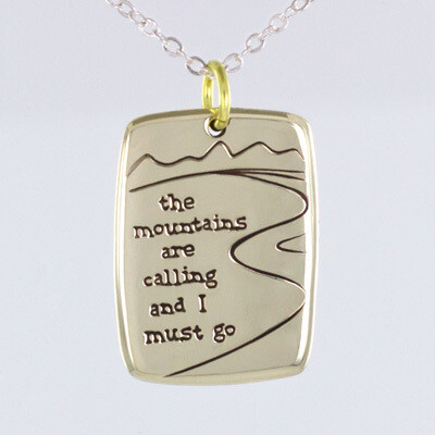 The Mountains Are Calling And I Must Go Necklace