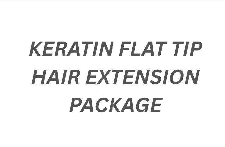 LUXURY KERATIN FLAT TIP HAIR EXTENSION PACKAGE