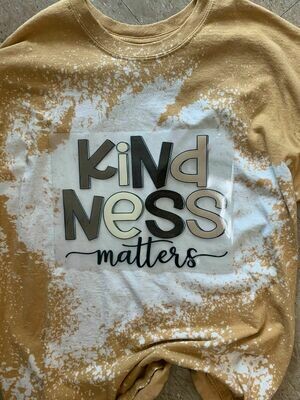 Bleached KINDNESS MATTERS transfer
