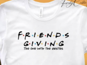 F R I E N D S G I V I N G
