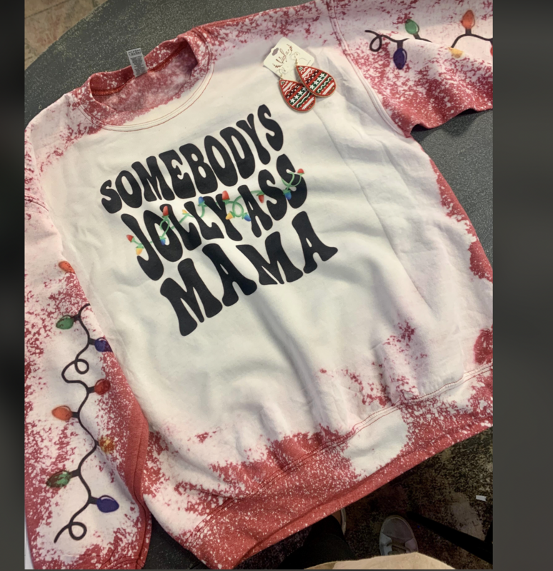 Somebody&#39;s Jolly A$$ Mama Bleached Sweatshirt
