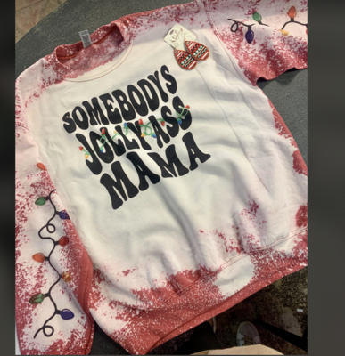 Somebody's Jolly A$$ Mama Bleached Sweatshirt