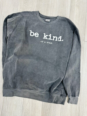 Be kind of a b*tch