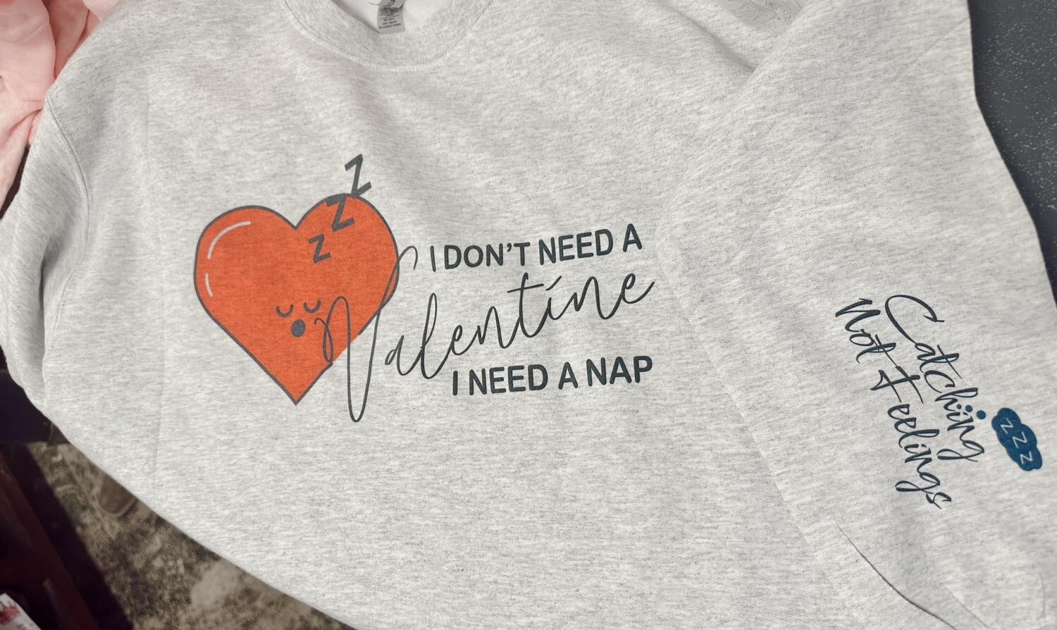 I don&#39;t need a valentine I need a nap