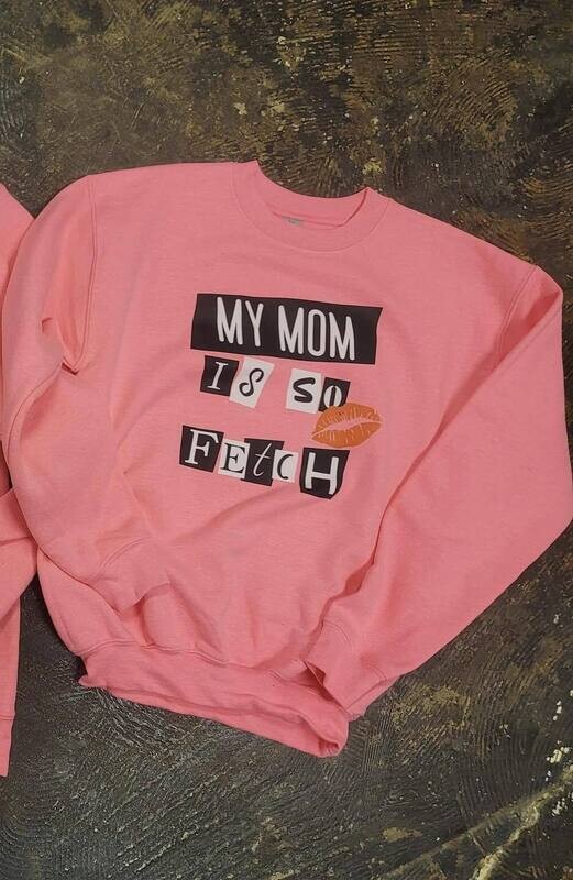 My mom is so fetch transfer sweatshirt