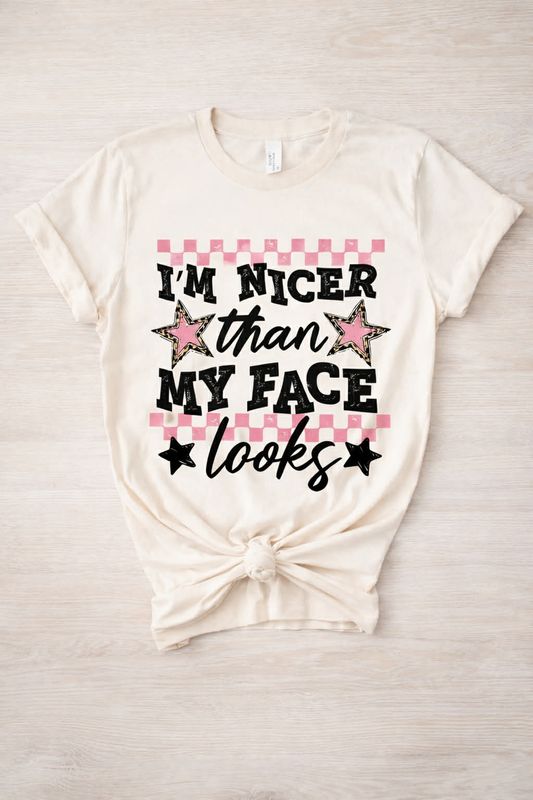 Nicer Than My Face Looks