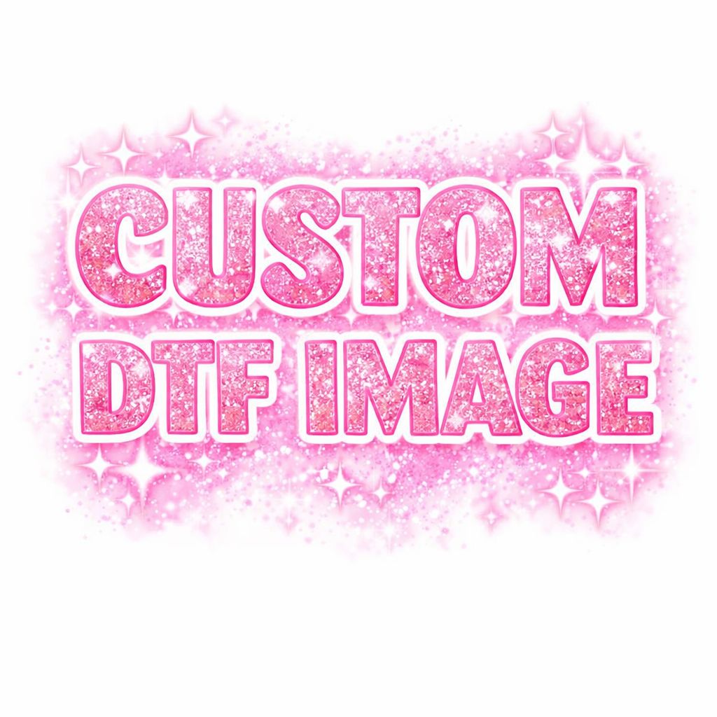 Custom DTF Print