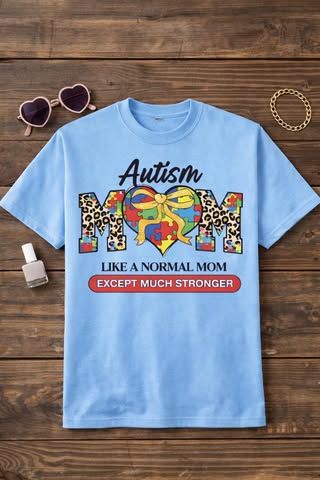 Autism Mom Like Normal Mom Except Much Stronger