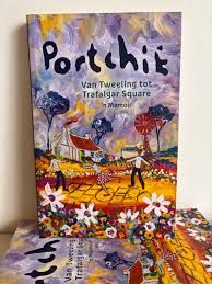 PORTCHIE - VAN TWEELING TOT TRAFALGAR SQUARE - 'N MEMOIR