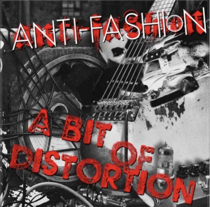 Anti-Fashion - A Bit Of Distortion