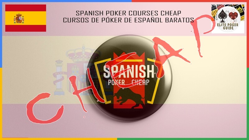 SPANISH POKER COURSES CHEAP — CURSOS DE PÓKER DE ESPAÑOL BARATOS
