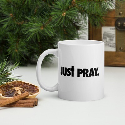 Just Pray White glossy mug