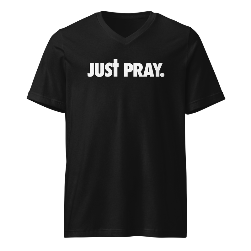 Just Pray | Unisex Short Sleeve V-Neck T-Shirt