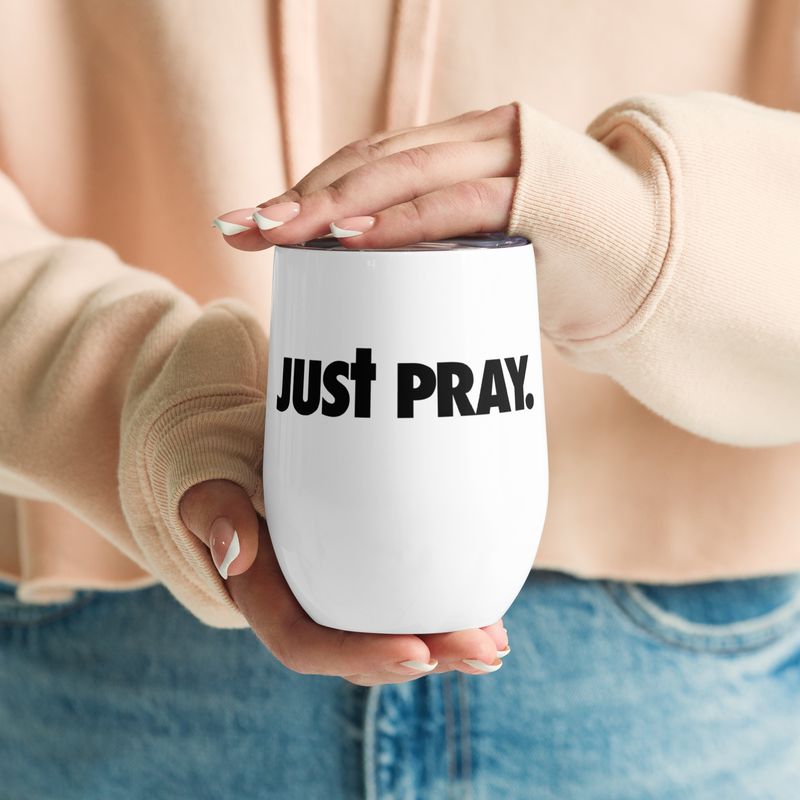 Just Pray | Premier Design Wine tumbler