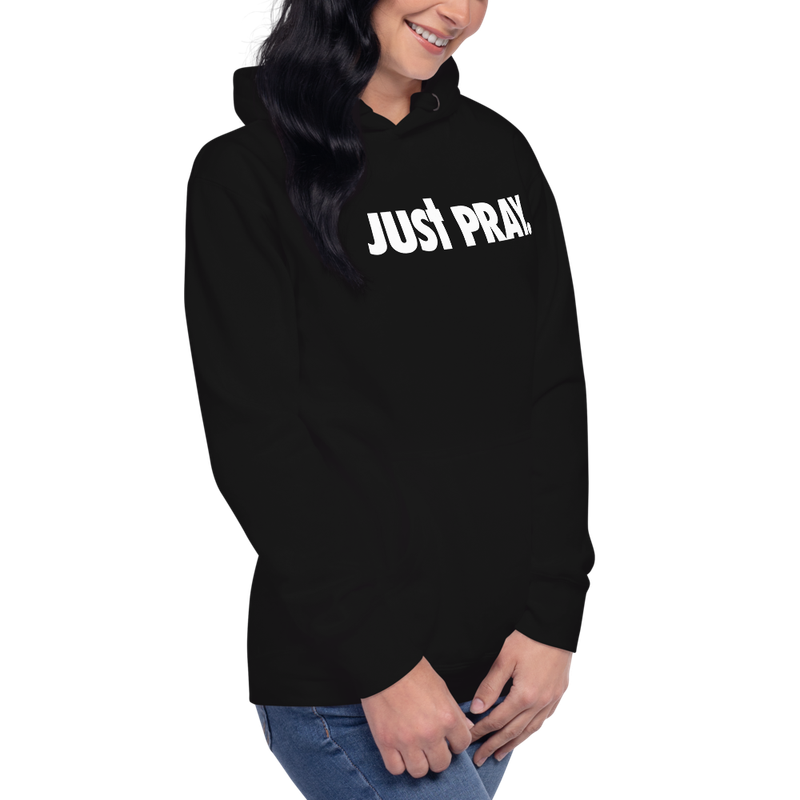 Just Pray Unisex Hoodie
