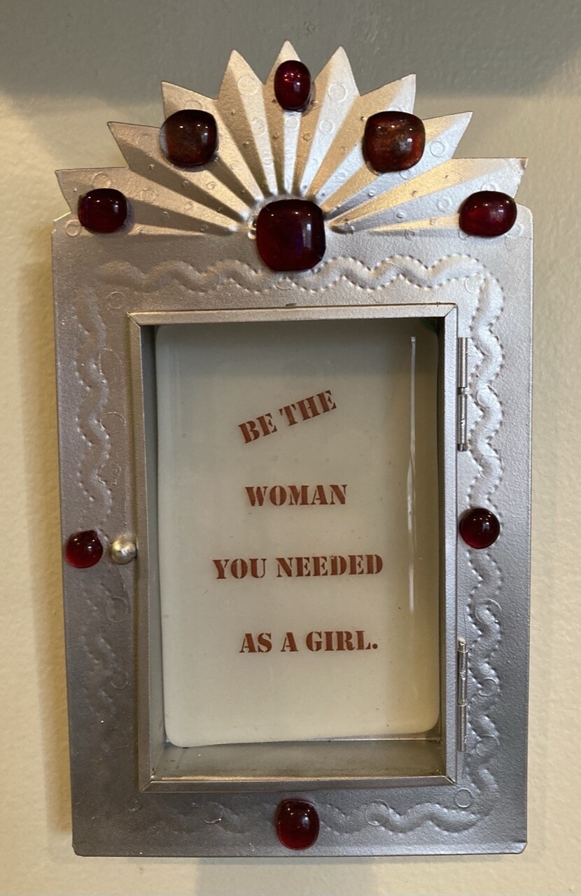 Be The Woman You Needed As A Girl