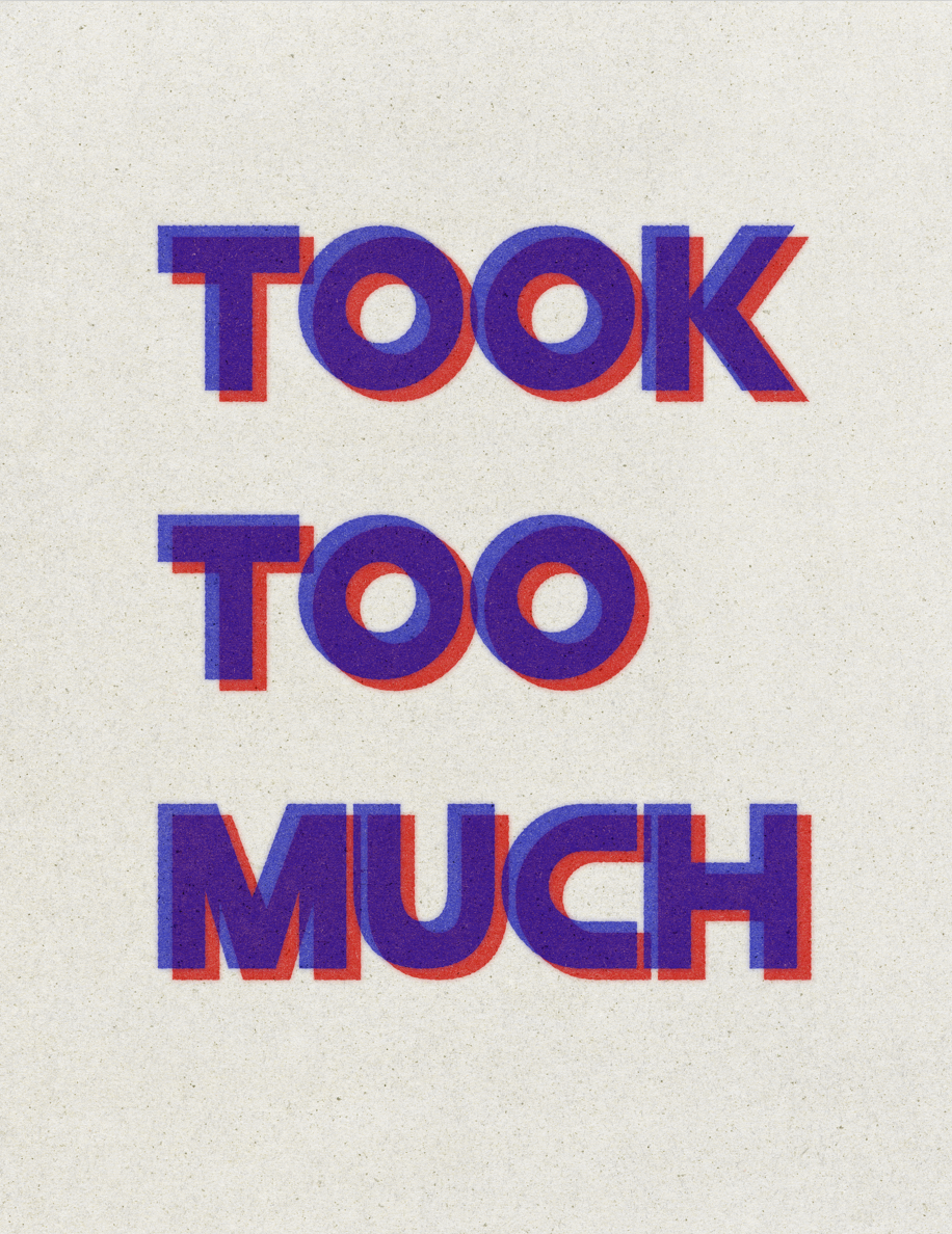TOOK TOO MUCH