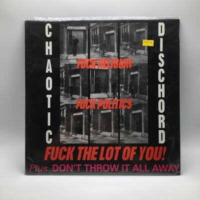 [USED] CHAOTIC DISCORD -FUCK RELIGION, FUCK POLITICS, FUCK THE LOT OF YOU PLUS DON'T THROW IT ALL AWAY- LP