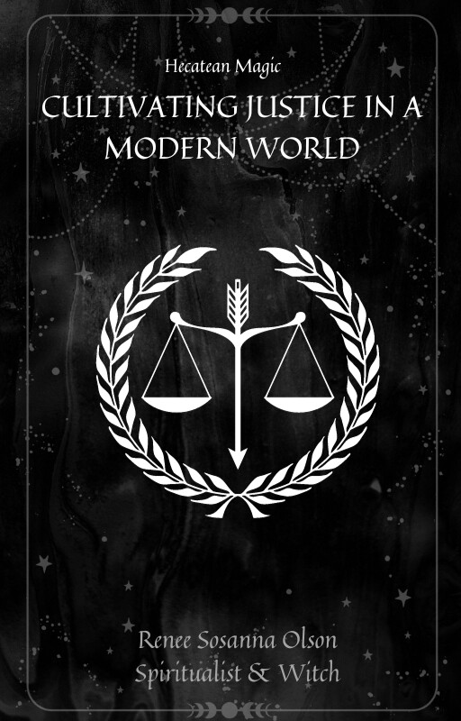 Book 5: Cultivating Justice in the Modern World (Hecate's Virtues - A Journey of Self Discovery & Self Development)
