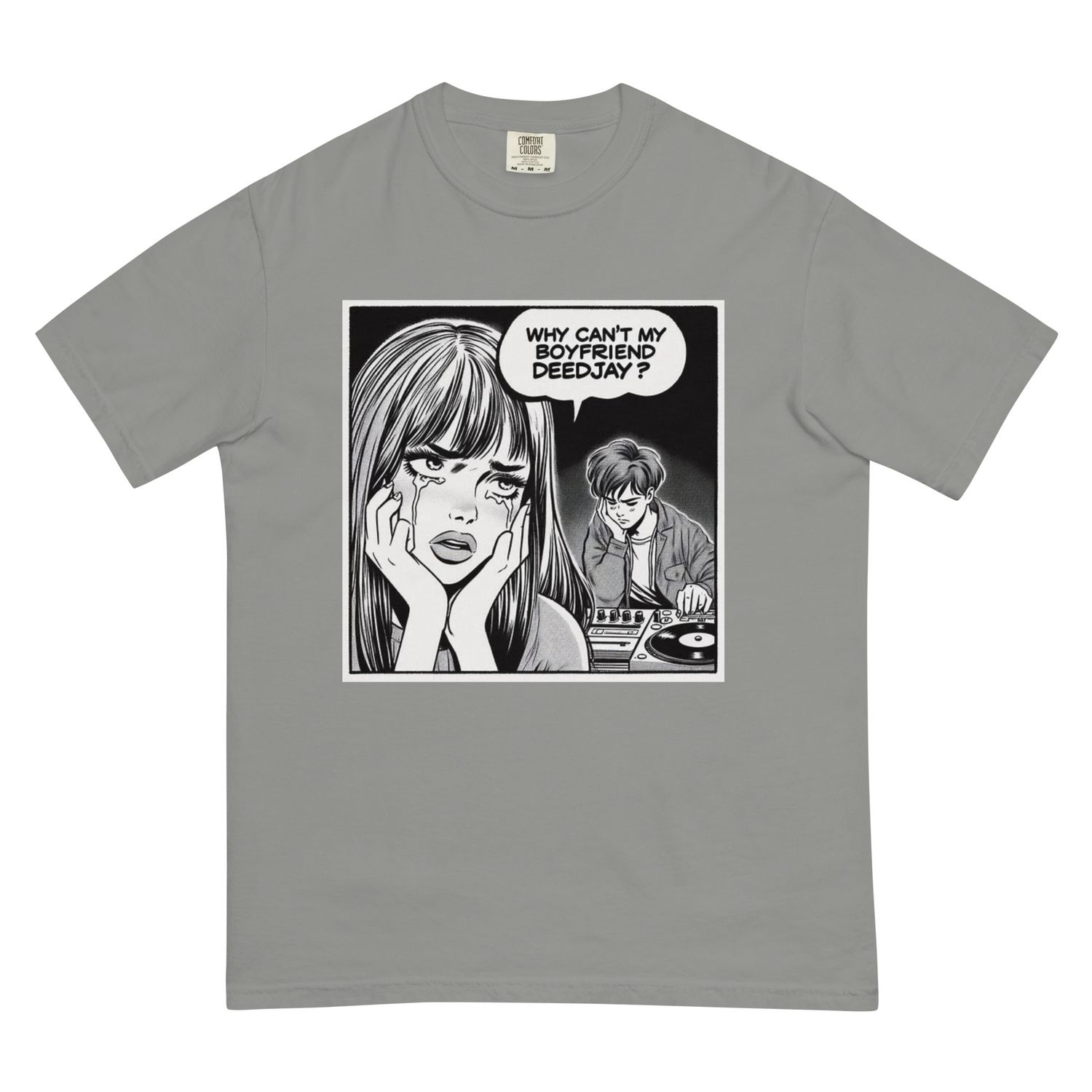 Why Can&#39;t He Deejay Unisex garment-dyed heavyweight t-shirt