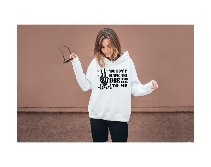 Don&#39;t have to die Hoodie