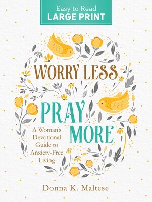 Worry Less, Pray More Large Print
