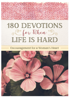 180 Devotions For When Life Is Hard