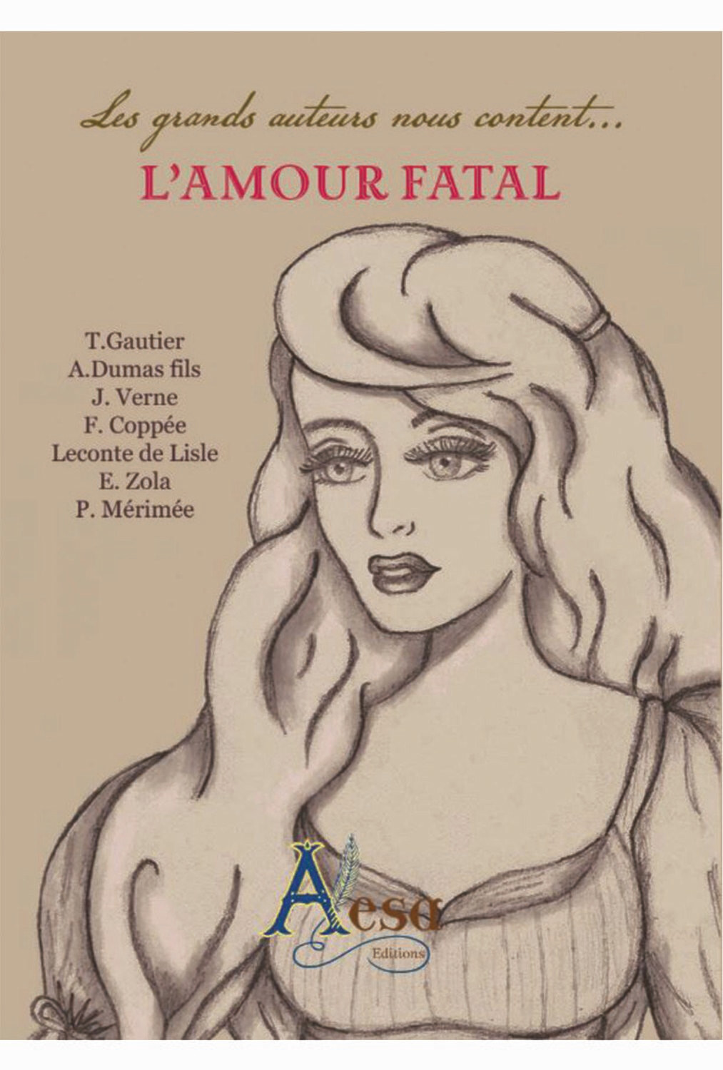 Les grands auteurs nous content... L'amour fatal.