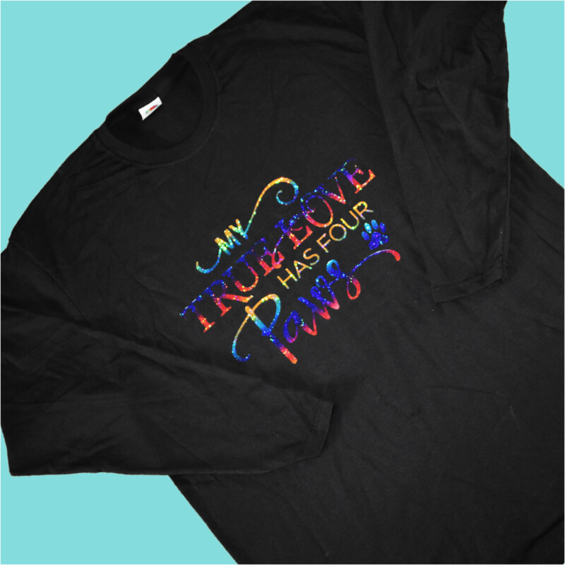 My True Love has 4 paws (rainbow foil) - T-Shirt