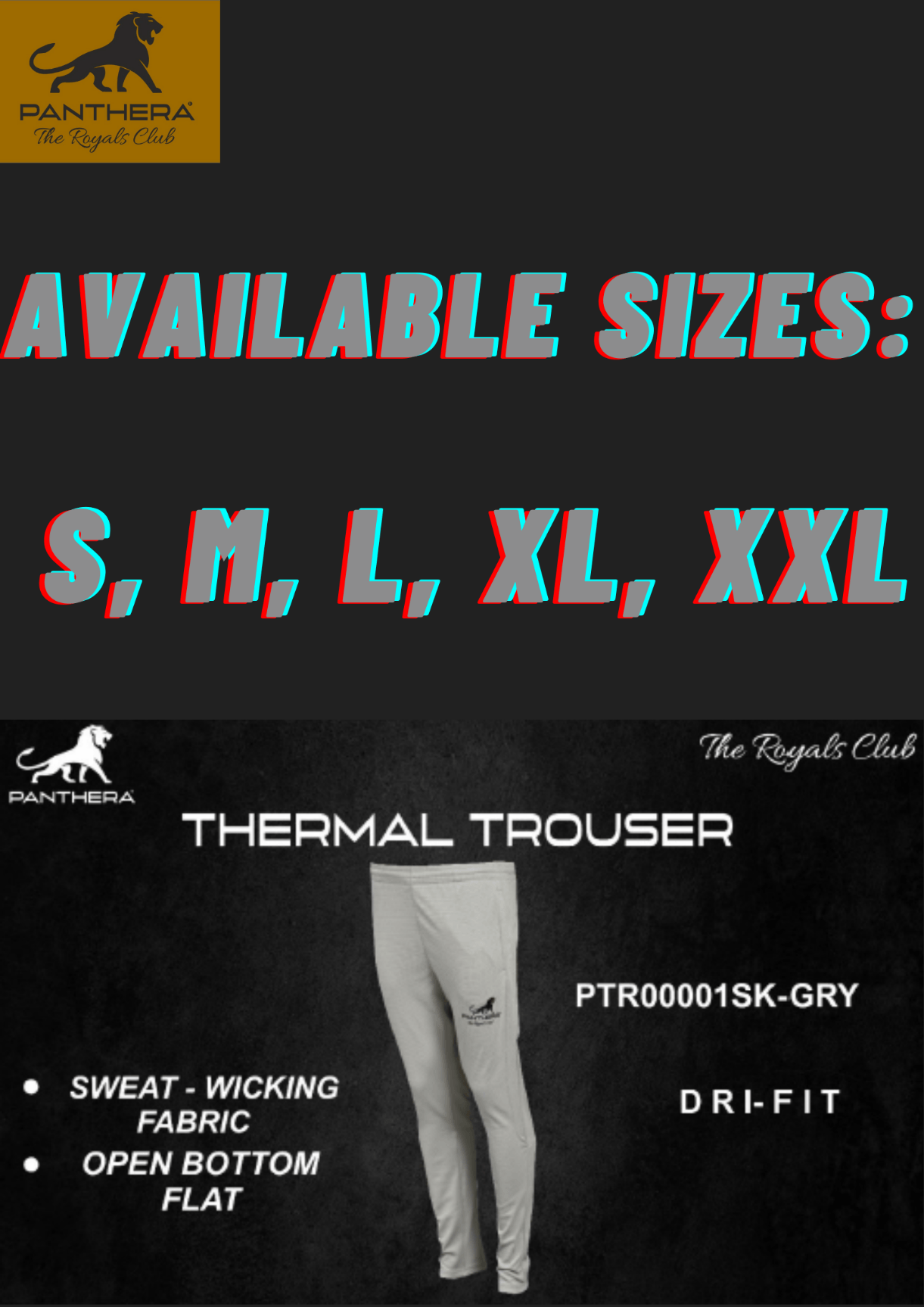 PANTHERA THERMAL TROUSERS SWEAT- WICKING FABRIC, 100% POLYESTER THERMAL (100% DRY FIT)