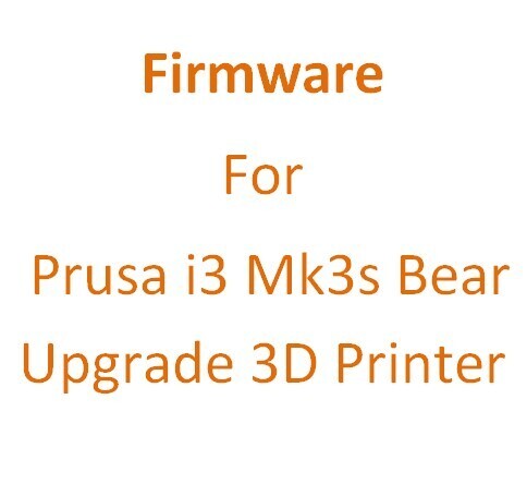 Firmware for Prusa i3 MK3S Bear Upgrade 3D Printer