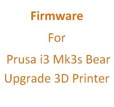 Firmware for Prusa i3 MK3S Bear Upgrade 3D Printer