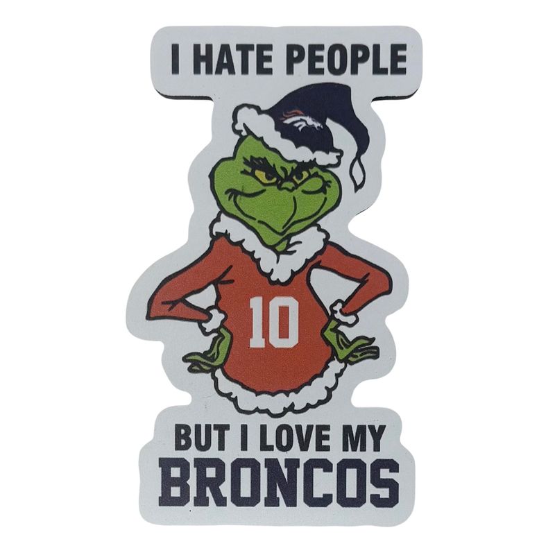 Denver Broncos Grinch Christmas Sports Hate People Love Team Magnet Denver Broncos Grinch Christmas Sports Hate People Love Team Magnet