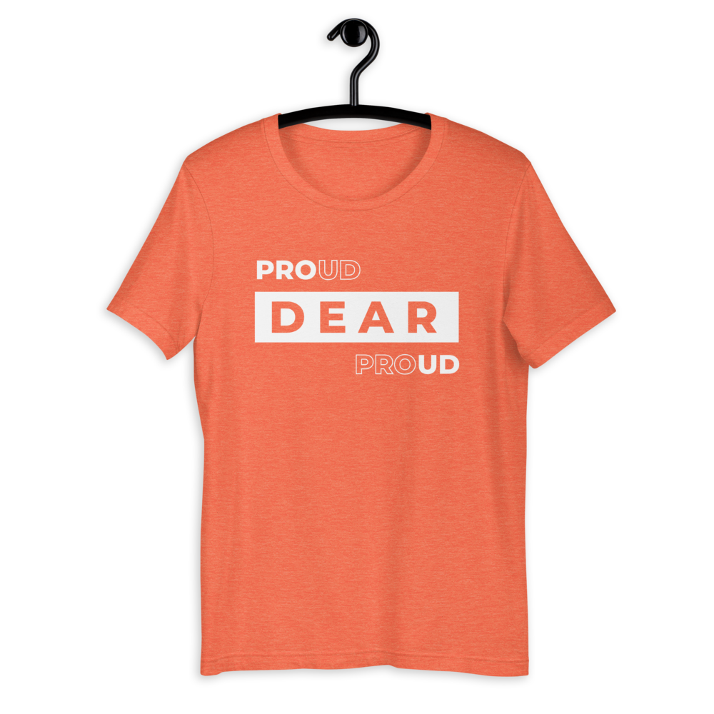 PROUD DEAR | Short-Sleeve Unisex T-Shirt | Rafa Reactions