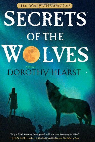 Secrets of the Wolves: A Novel (The Wolf Chronicles)