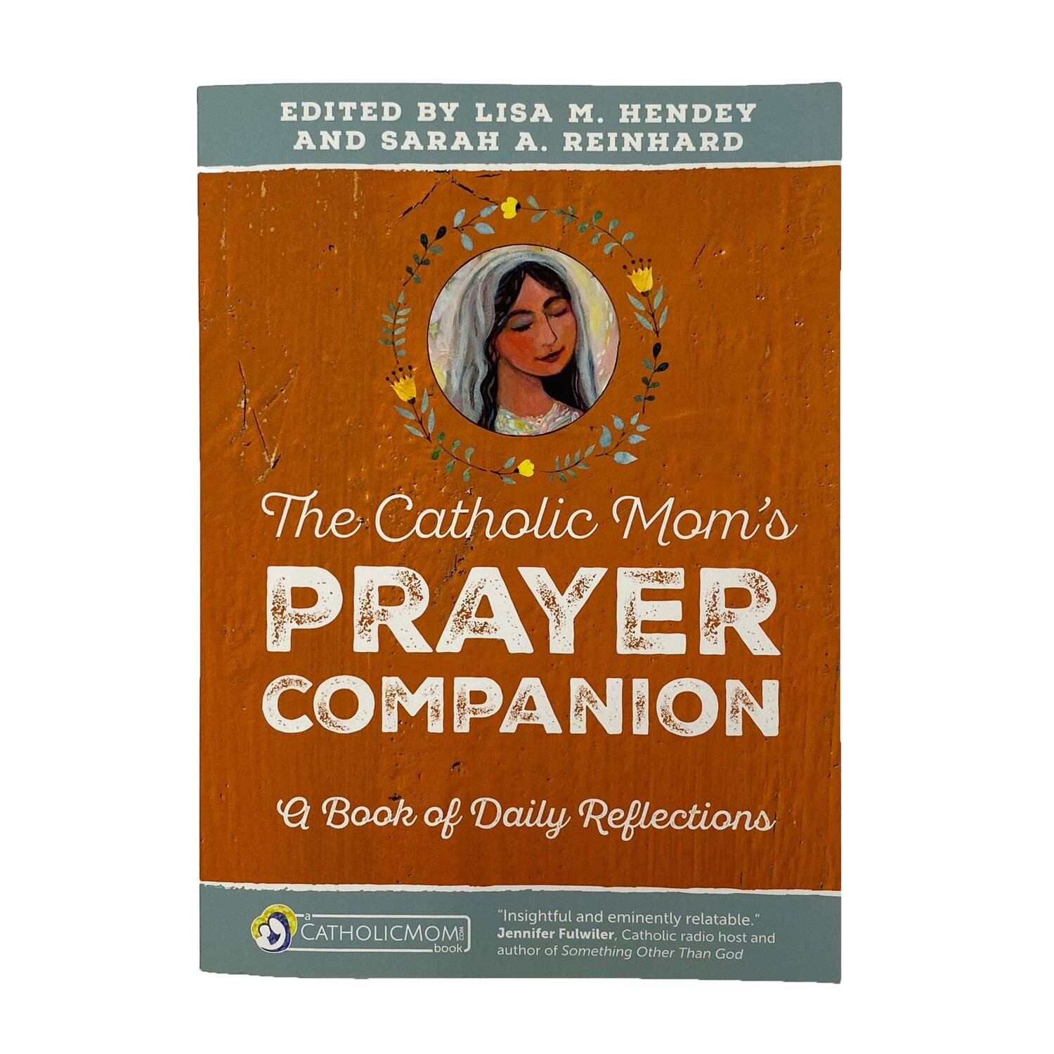 Catholic Mom&#39;s Prayer Companion