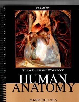 Human Anatomy Study Guide and Workbook 6th Edition (University of Utah Custom)