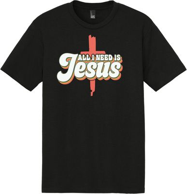 All I Need Is Jesus Tee