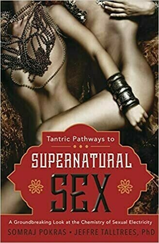 Tantric Pathways to supernatral sex